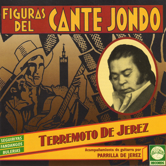 Figuras Del Cante Jondo - Terremoto De Jerez