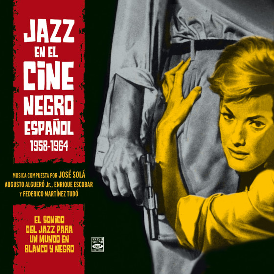 JAZZ EN EL CINE NEGRO ESPA�OL 1958-1964 - El sonido del jazz para un mundo en blanco y negro ( Digipack Edition)