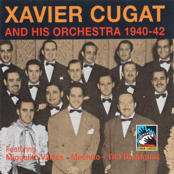 Xavier Cugat and His Orchestra 1940-1942