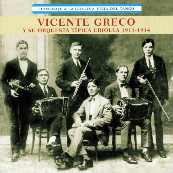 Homenaje a La Vieja Guardia Del Tango: 1911-1914