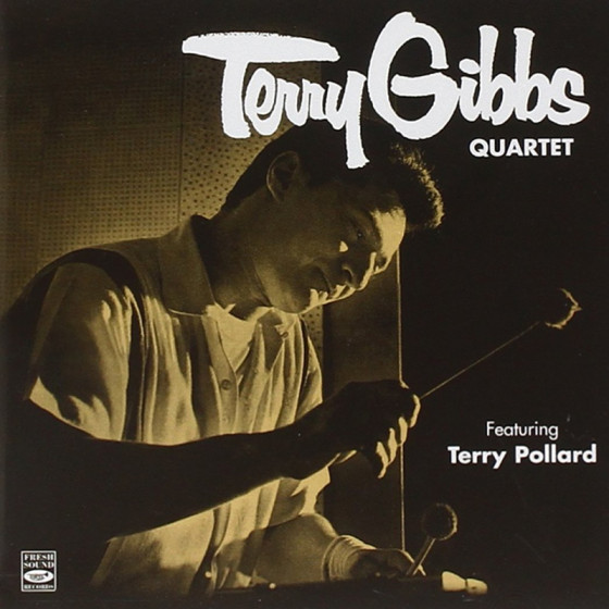 Terry Gibbs Quartet - Featuring Terry Pollard Terry Gibbs Quartet - Featuring Terry Pollard