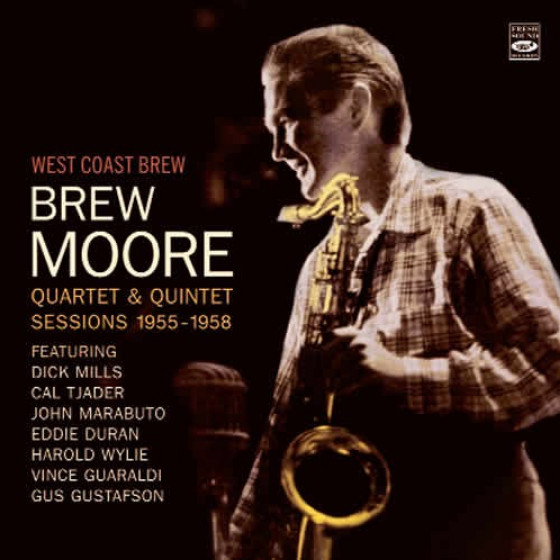 West Coast Brew: Brew Moore Quartet & Quintet Sessions 1955-1958 (2 LPs on 1 CD)