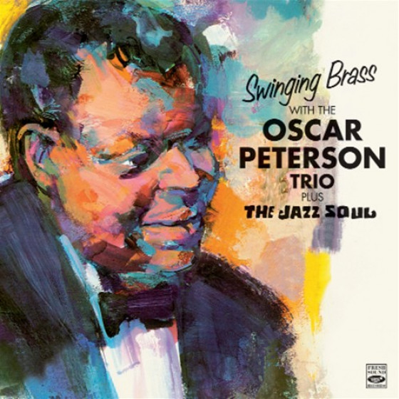 Swinging Brass with the Oscar Peterson Trio + The Jazz Soul (2 LPs on 1 CD)