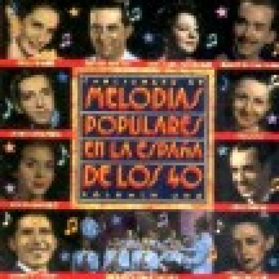 Melodias Populares en la Espa�a de los 40 - Vol.1