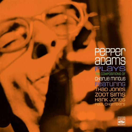 Pepper Adams Plays The Compositions Of Charlie Mingus
