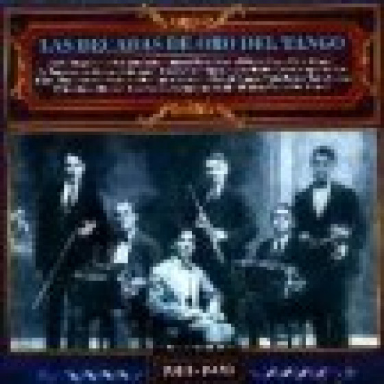 Las Decadas De Oro Del Tango 1910 - 1920 - Grandes Decadas Del Tango
