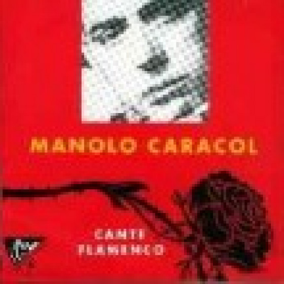 Manolo Caracol - Cante Flamenco