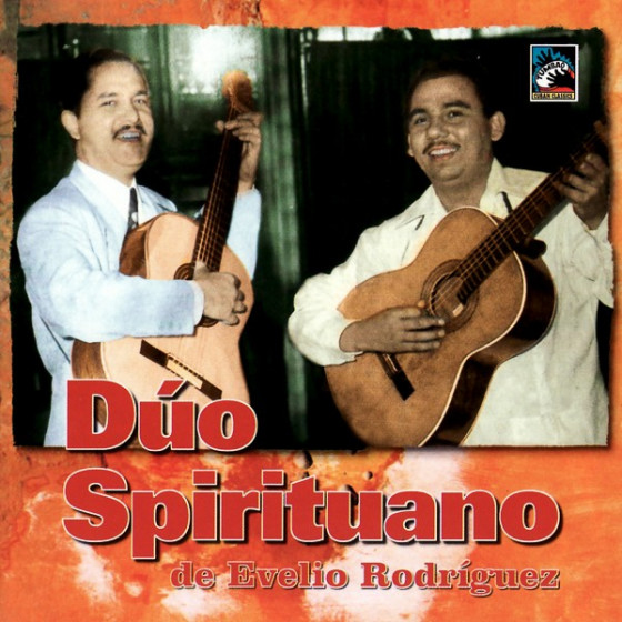Dúo Spirituano De Evelio Rodríguez Dúo Spirituano De Evelio Rodríguez