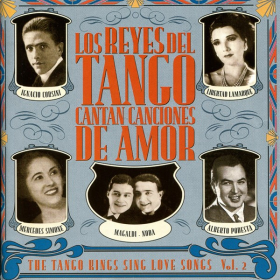 Los Reyes del Tango Cantan Canciones de Amor:   Volumen 2