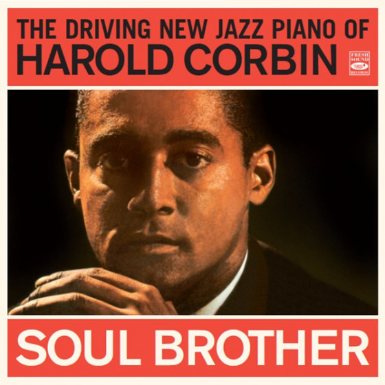 Soul Brother - The Driving New Jazz Piano of Harold Corbin + Bonus Tracks Soul Brother - The Driving New Jazz Piano of Harold Corbin + Bonus Tracks