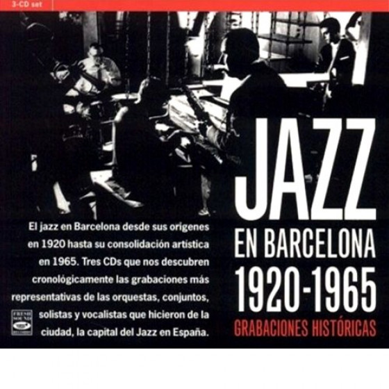 Jazz en Barcelona: 1925-1965 - Grabaciones Historicas (3 CD Boxset) Jazz en Barcelona: 1925-1965 - Grabaciones Historicas (3 CD Boxset)