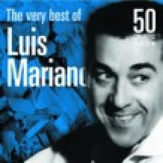 The Very Best of Luis Mariano: 50 Greatest Hits