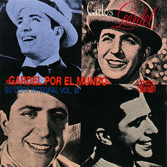 Gardel Por El Mundo - Su Obra Integral: Vol. 10