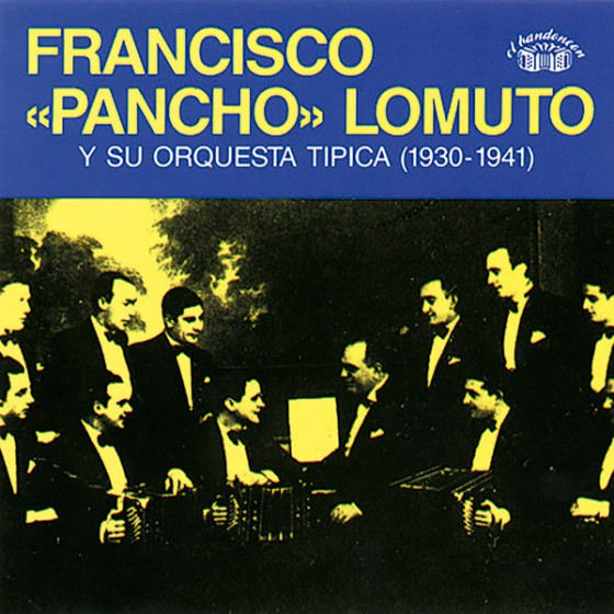 Francisco Pancho Lomuto y su Orquesta Tipica 1930-1941