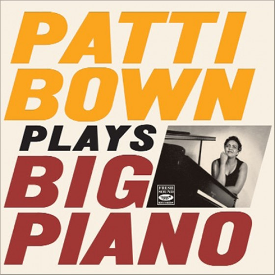 Patti Bown Plays Big Piano! Patti Bown Plays Big Piano!