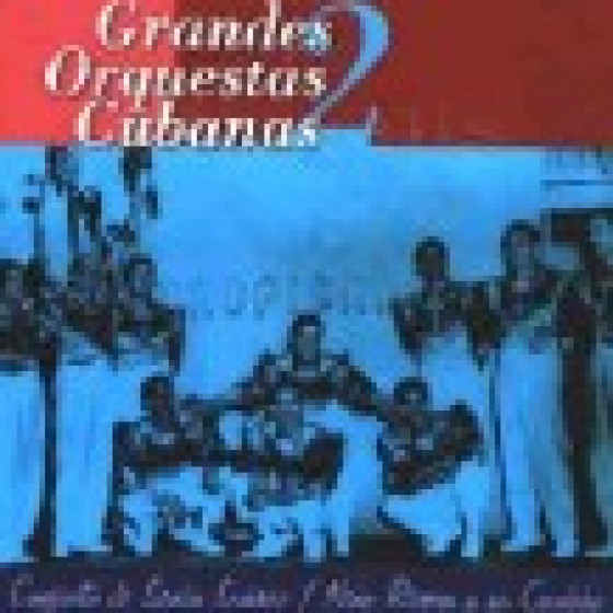 Grandes Orquestas Cubanas 2