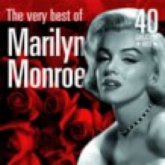 The Very Best of Marilyn Monroe: 40 Greatest Hits