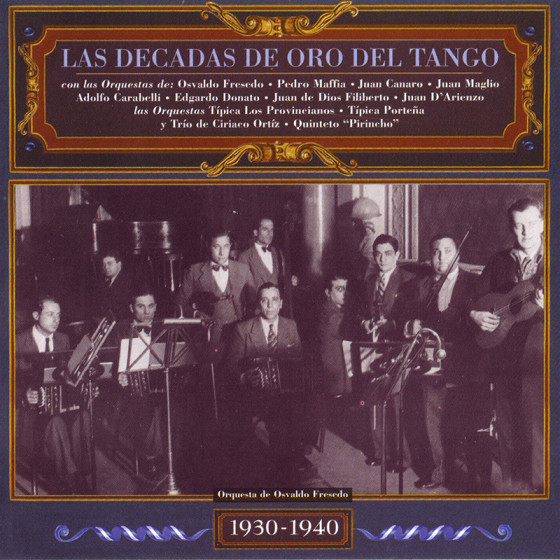 Las Decadas De Oro Del Tango 1930 - 1940 - Grandes Decadas Del Tango