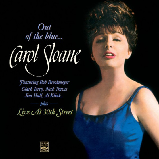 Carol Sloane Out Of The Blue + Live At 30th Street (2 LP on 1 CD) + Bonus Tracks Blue Sounds Carol Sloane Out Of The Blue + Live At 30th Street (2 LP on 1 CD) + Bonus Tracks Blue Sounds